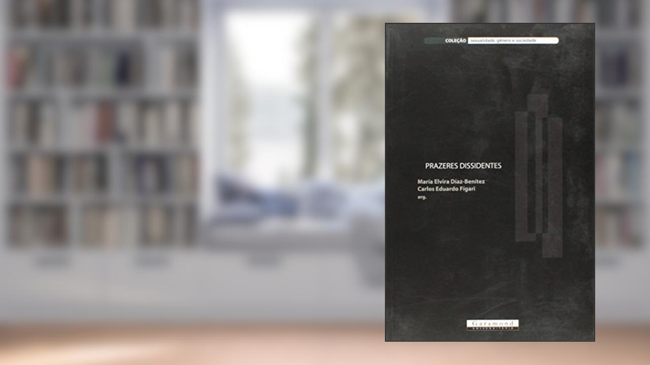 Capa de Prazeres Dissidentes, do autor Maria Elvia Dias-Benitez; Carlos Eduardo Figari