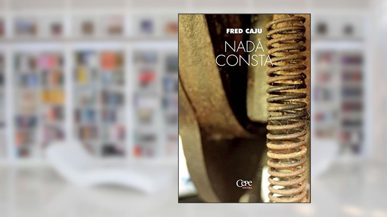 Capa de Nada Consta, do autor Fred Caju