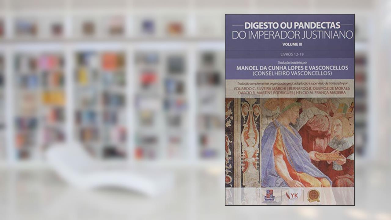 Capa de Digesto ou Pandectas do Imperador Justiniano - Volume IIi, do autor Manoel Da Cunha Lopes E Vasconcellos