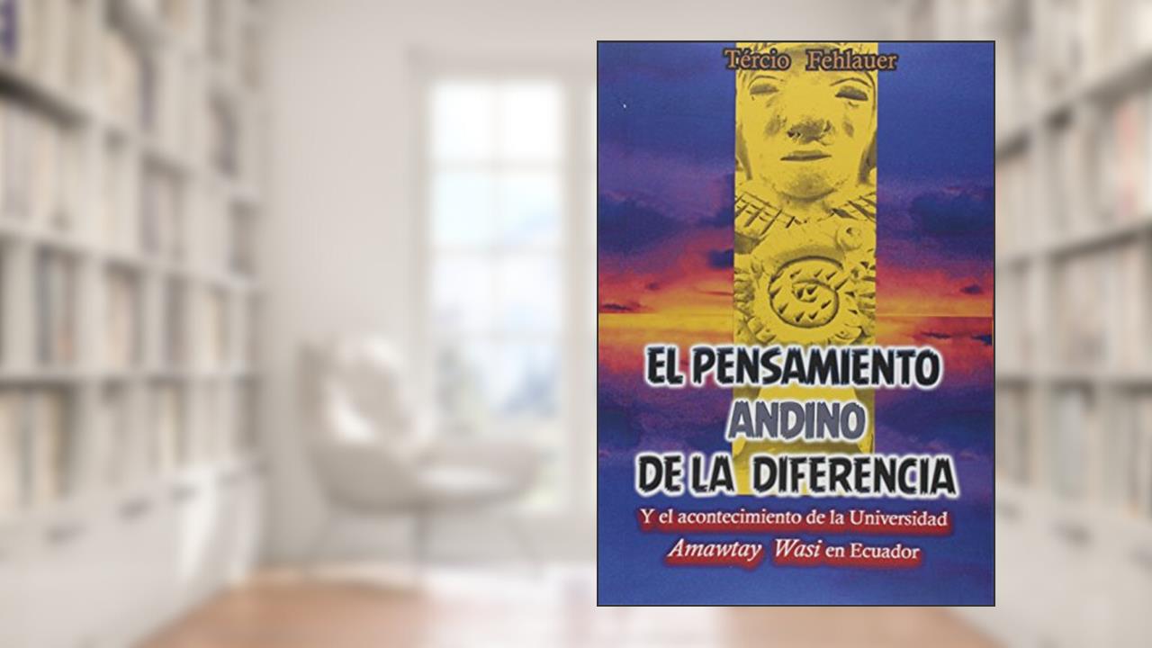 Capa de El Pensamiento Andino de la Diferencia, do autor Tércio Jacques Fehlauer