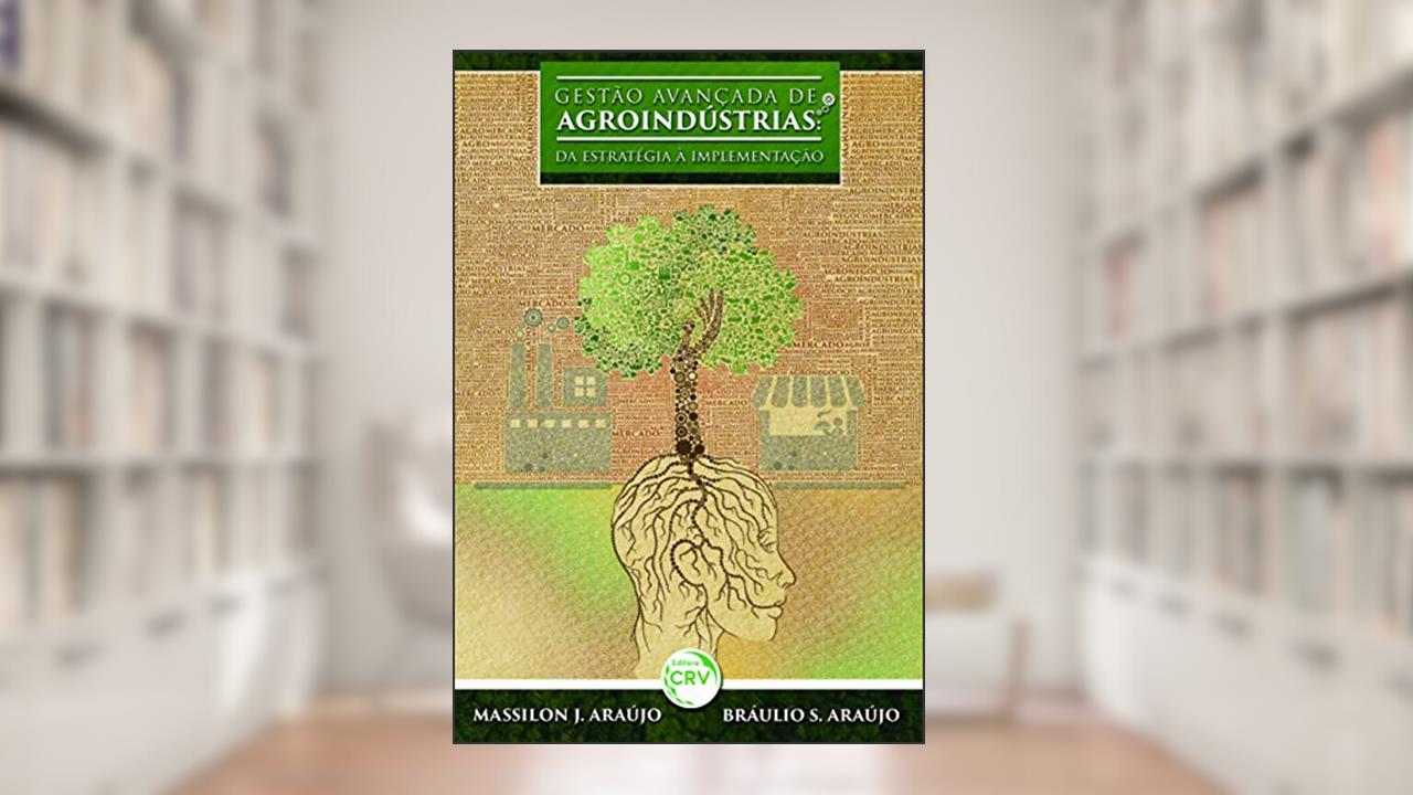 Capa de Gestão avançada de agroindústrias: Da estratégia à implementação, do autor Massilon J Araújo; Bráulio S. de Araújo