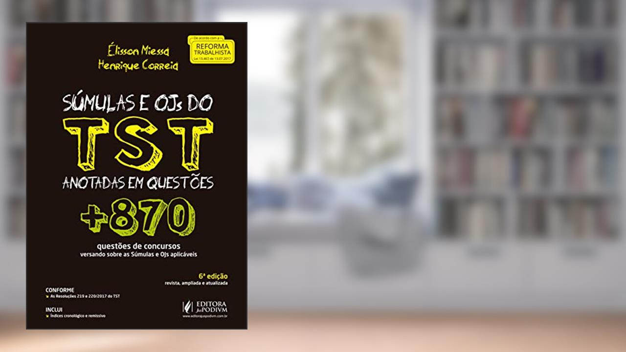 Capa de Súmulas e OJs do TST Anotadas em Questões: + 870 Questões de Concursos Versando Sobre as Súmulas e OJs Aplicáveis, do autor Élisson Miessa; Henrique Correia