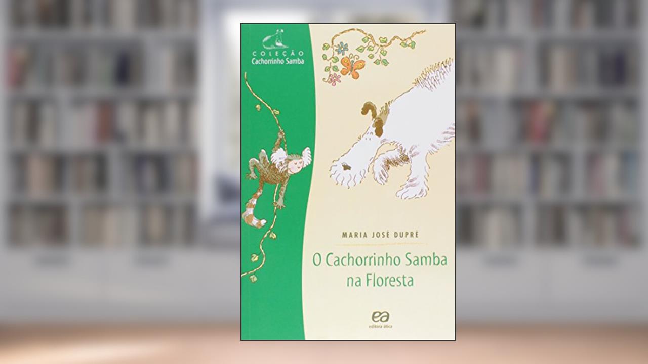 O cachorrinho samba na floresta, do autor Maria José Dupré