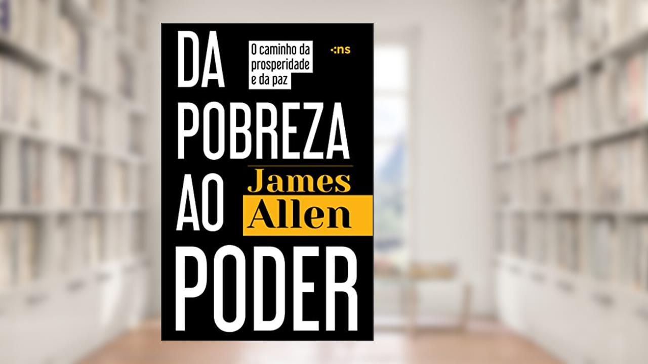 Da pobreza ao poder, de James Allen