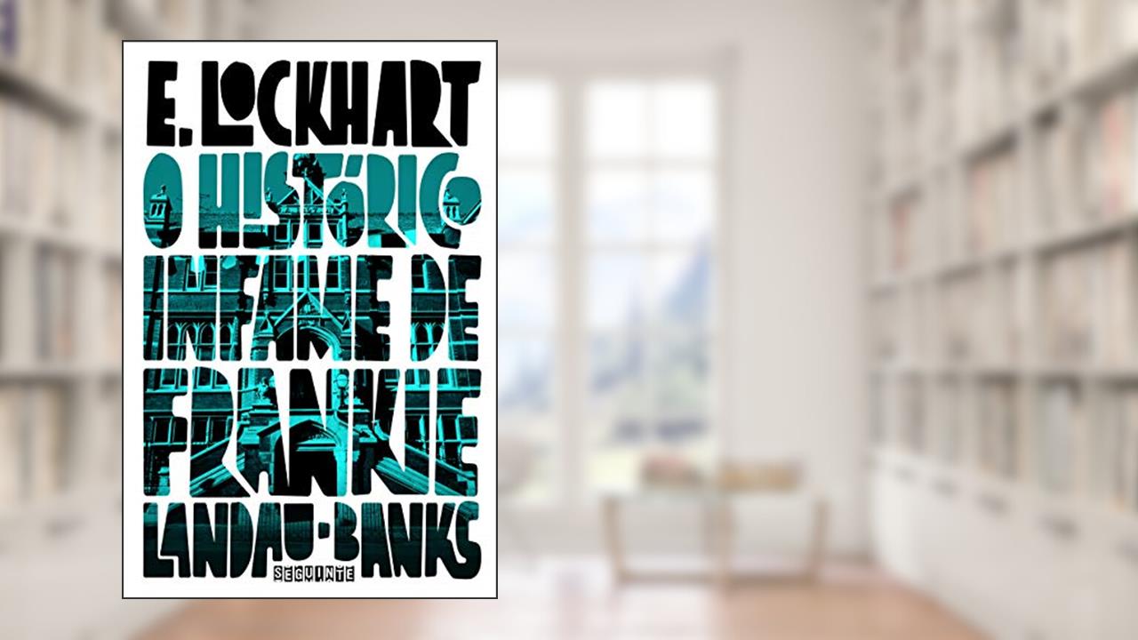 Capa de O histórico infame de Frankie Landau-banks, do autor E. Lockhart