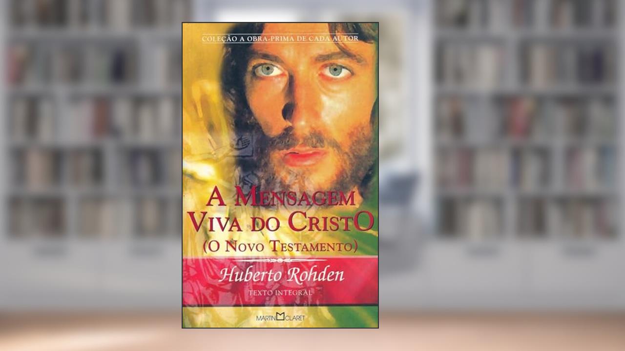 Capa de A mensagem viva do Cristo, do autor Huberto Rohden