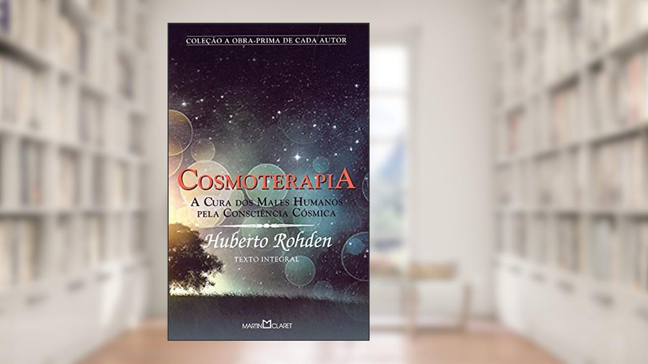 Capa de Cosmoterapia: A cura dos males humanos pela consciência cósmica: 302, do autor Huberto Rohden
