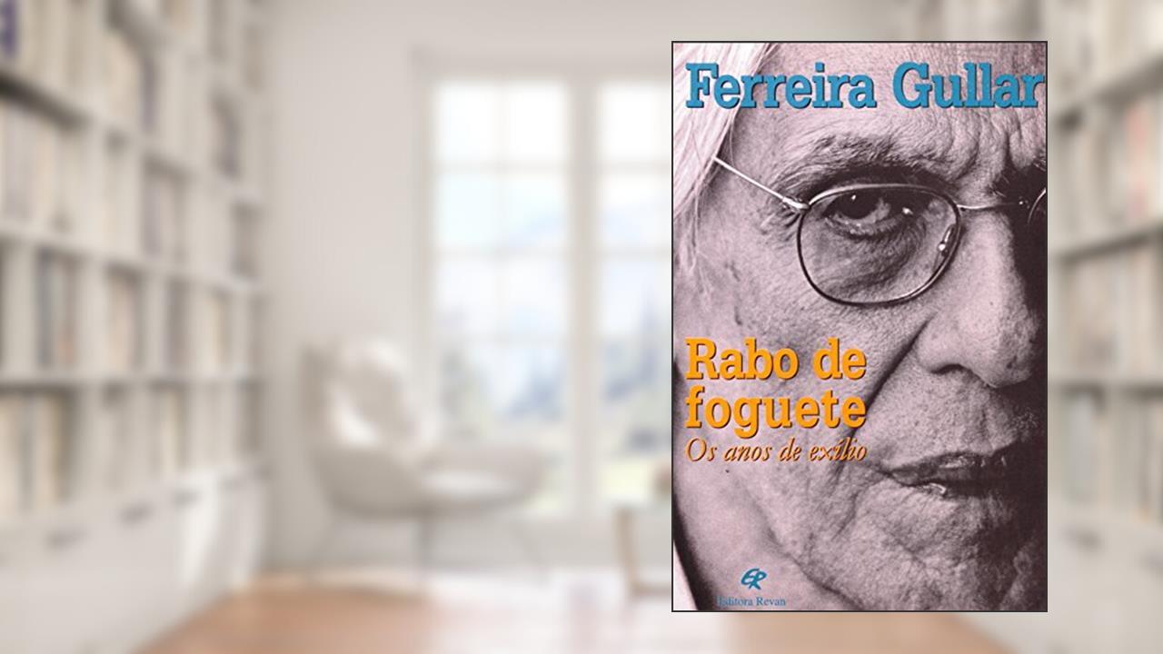 Capa de Rabo de Foguete - os Anos de Exilio - 1, do autor Gullar