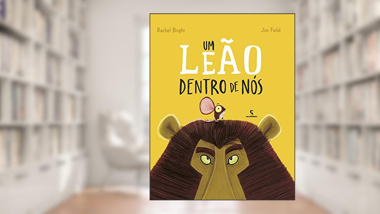 Capa de Um leão dentro de nós, do autor Rachel Bright