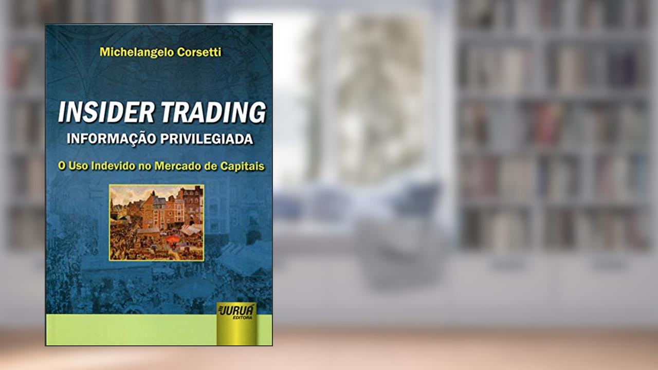 Capa de Insider Trading - Informação Privilegiada: O Uso Indevido no Mercado de Capitais, do autor Michelangelo Corsetti