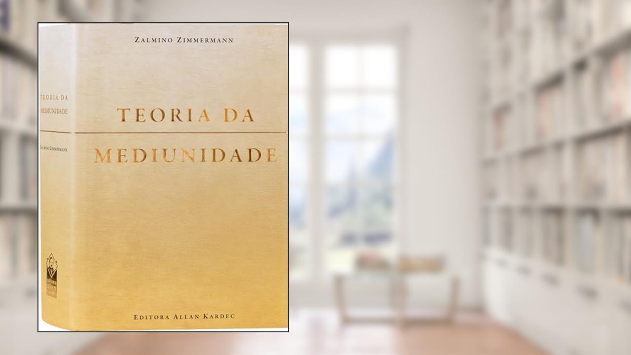 Capa de Teoria da Mediunidade, do autor Zalmino Zimmermann; Editora Allan Kardec
