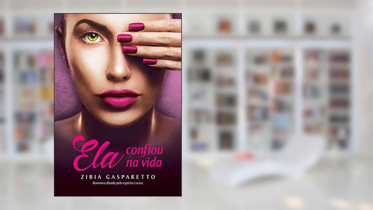 Capa de Ela Confiou na Vida, do autor Zibia Gasparetto