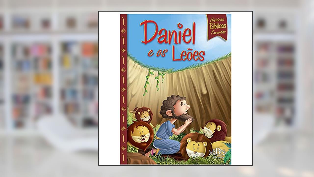 Capa de Histórias Bíblicas Favoritas: Daniel e os..., do autor Little Pearl Books