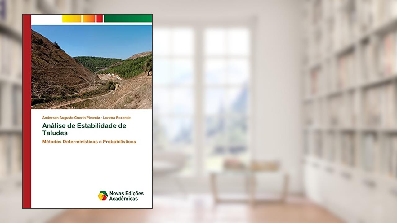 Capa de Análise de Estabilidade de Taludes: Métodos Determinísticos e Probabilísticos, do autor Anderson Augusto Guerin Pimenta; Lorena Rezende