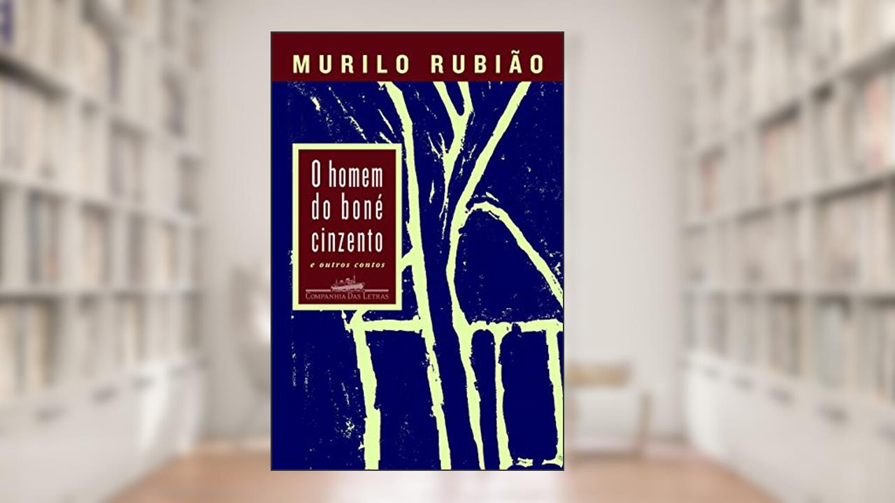 Capa de O homem do boné cinzento, do autor Murilo Rubião