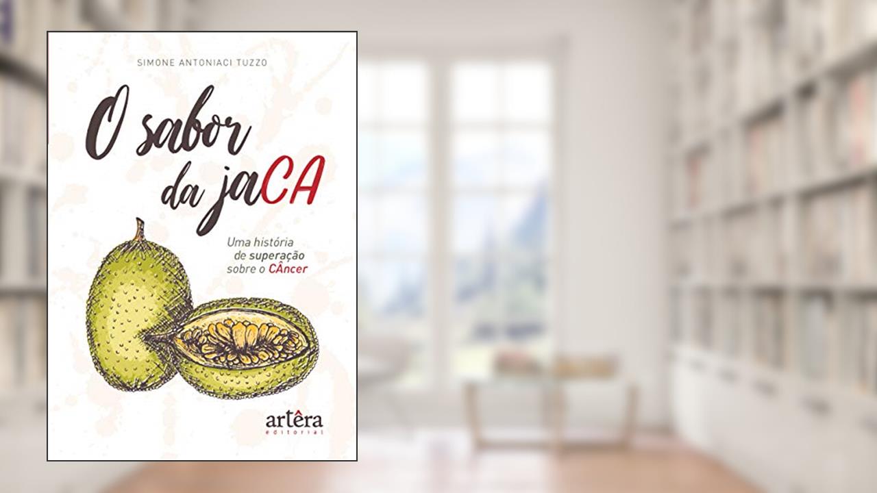 Capa de O sabor da jaca, uma história de superação contra o câncer, do autor Simone Antoniaci Tuzzo