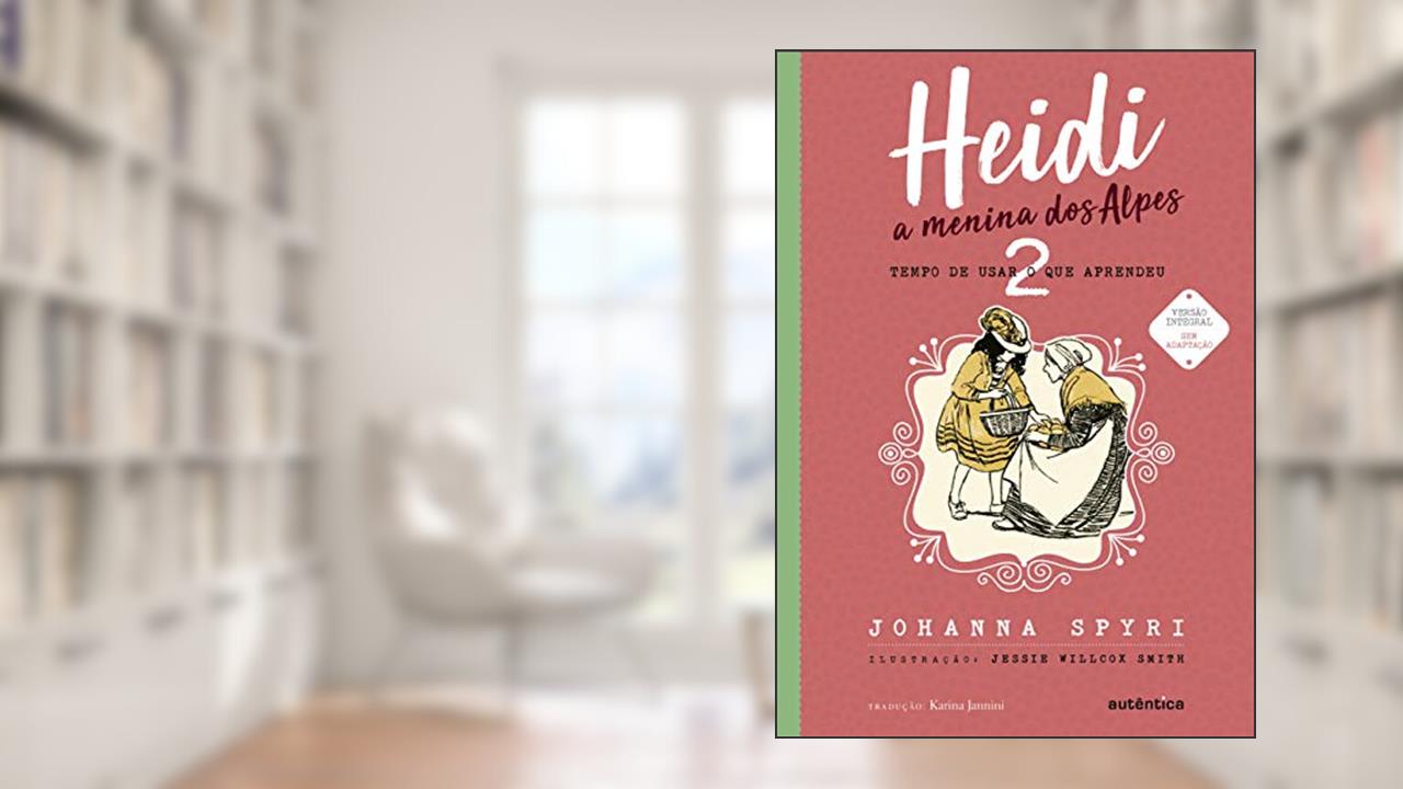 Capa de Heidi - Vol. 2 - (Texto integral - Clássicos Autêntica): A menina dos Alpes, do autor Johanna Spyri