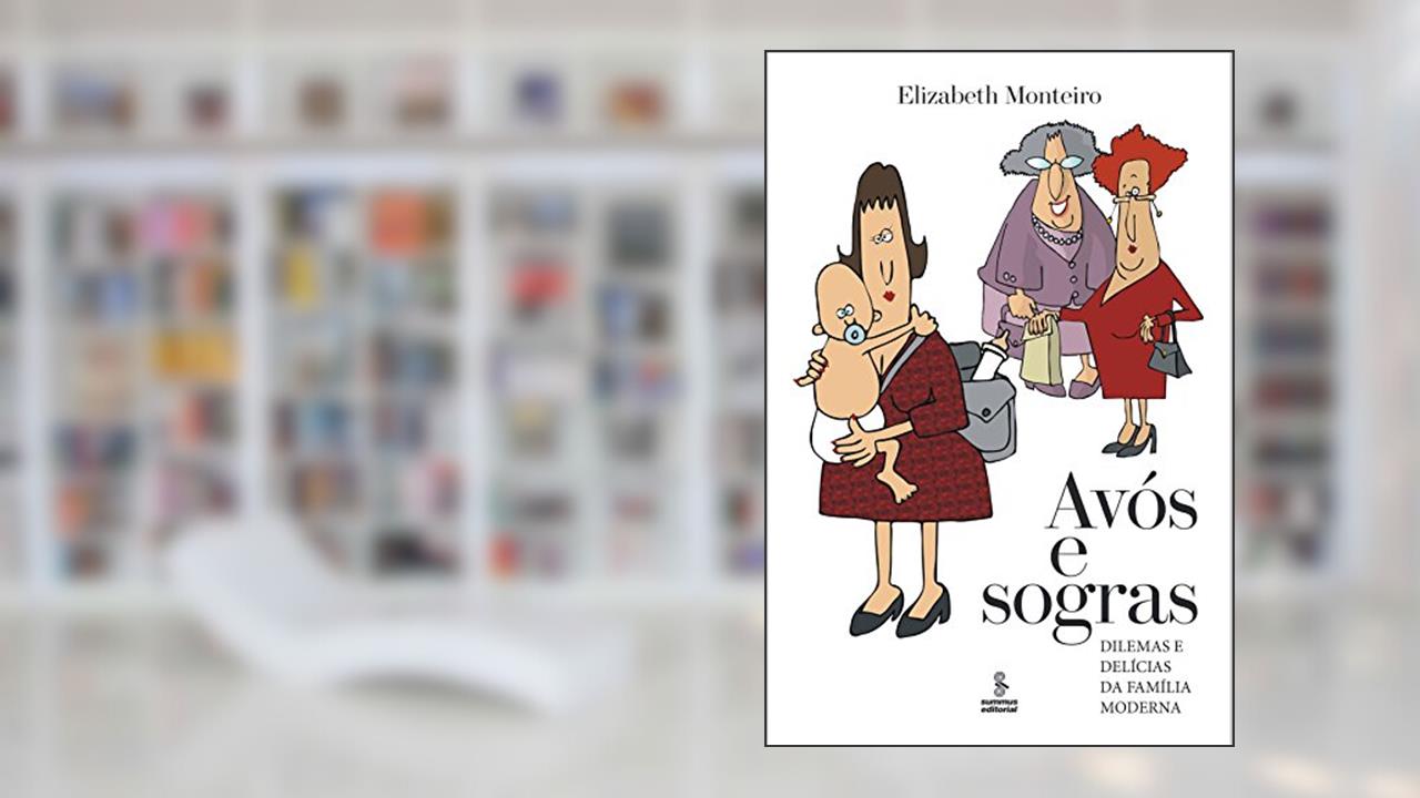 Capa de Avós e sogras: dilemas e delícias da família moderna, do autor Elizabeth Monteiro