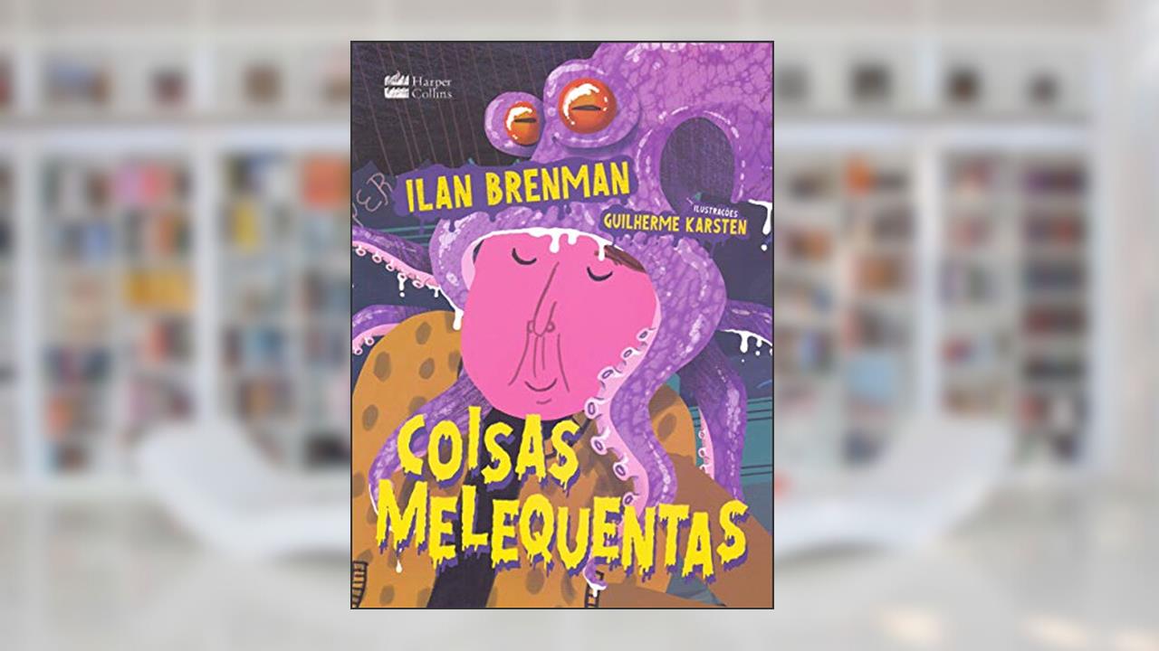 Capa de Coisas melequentas, do autor Ilan Brenman; Guilherme Karsten