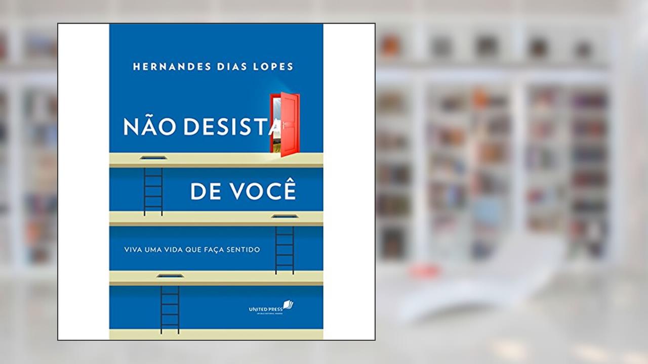 Capa de Não desista de você: Viva uma vida que faça sentido, do autor Hernandes Dias Lopes