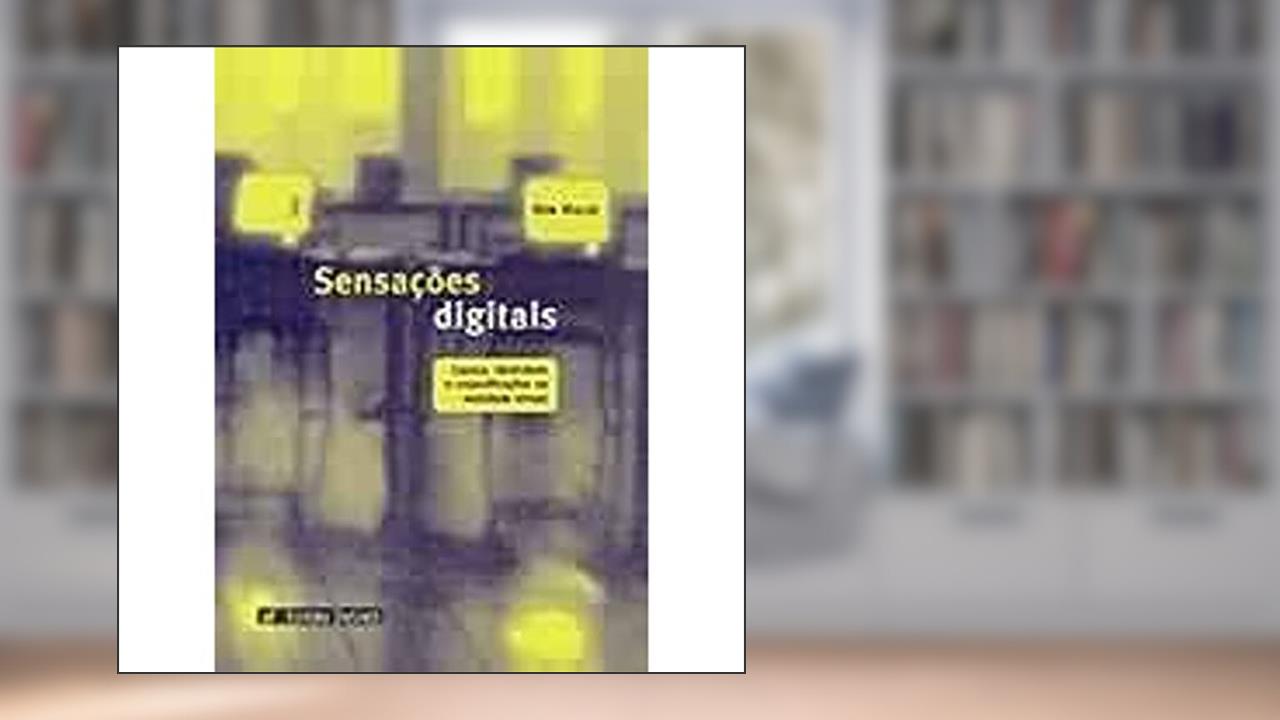 Capa de Sensacoes Digitais, do autor Ken Hillis