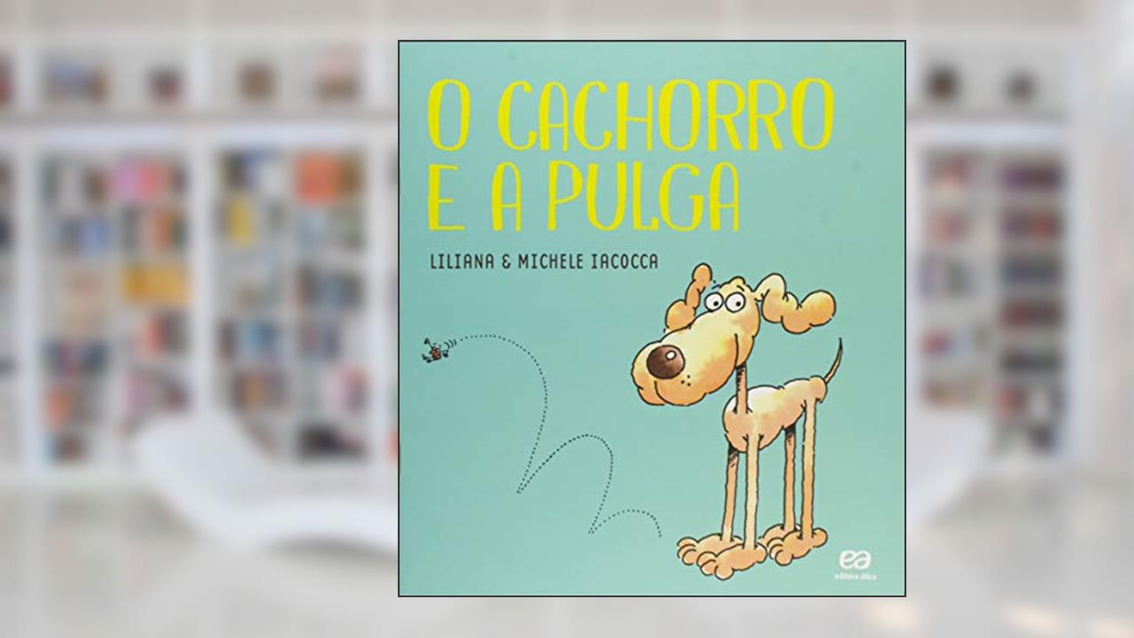 Capa de O cachorro e a pulga, do autor Liliana Iacocca