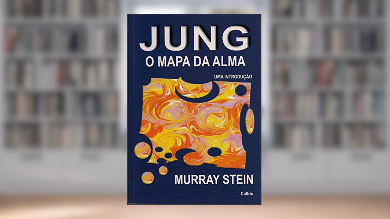 Jung: O Mapa da Alma: Jung: O Mapa da Alma, de Murray Stein