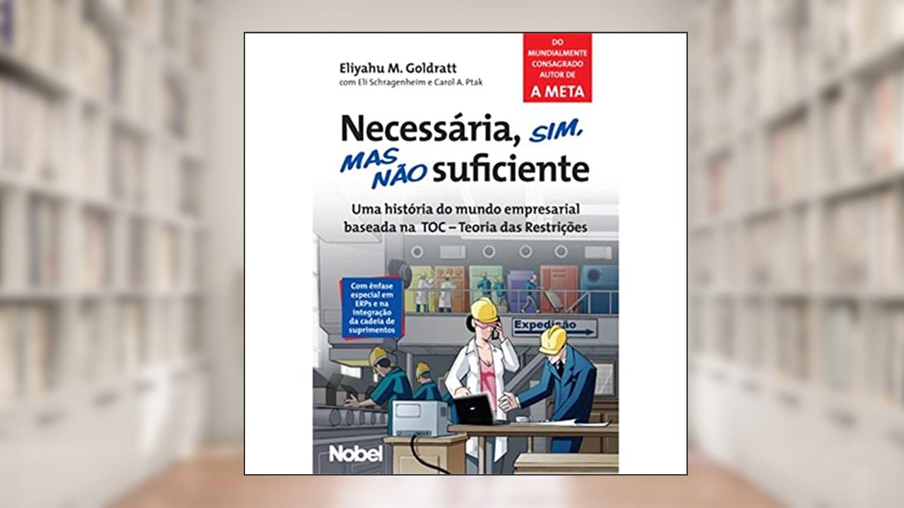 Capa de Necessária, sim, mas não suficiente, do autor Eliyahu M. Goldratt