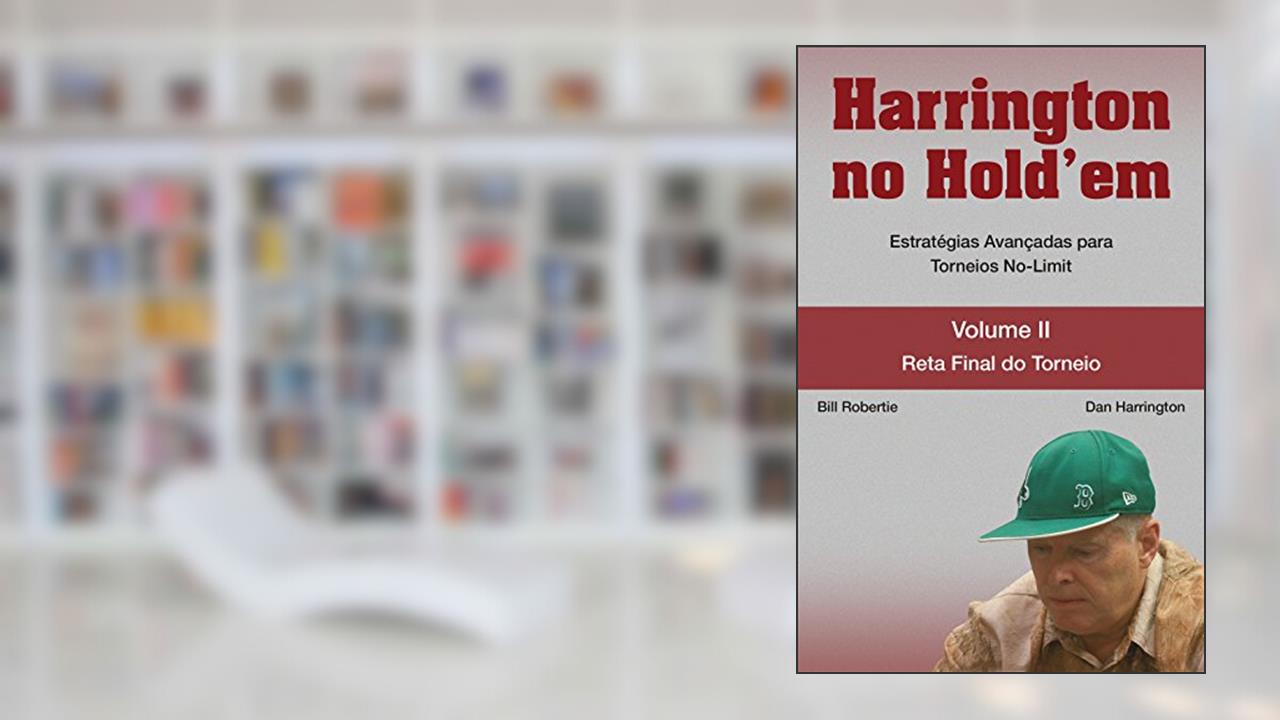 Capa de Harrington no Hold'em. Estratégias Avançadas Para Torneios No-Limit. Reta Final do Torneio - Volume 2, do autor Dan Harrington; Bill Robertie