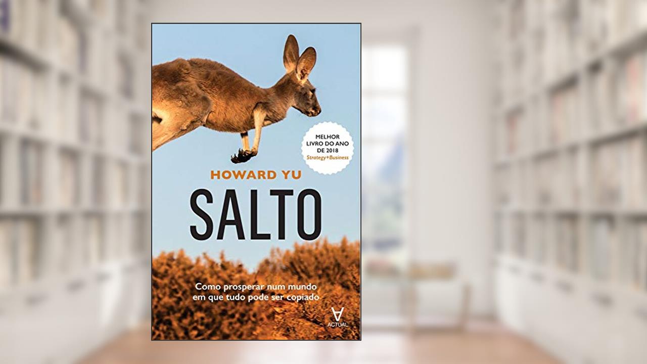 Capa de Salto: Como Prosperar num Mundo em que Tudo Pode ser Copiado, do autor Howard Yu