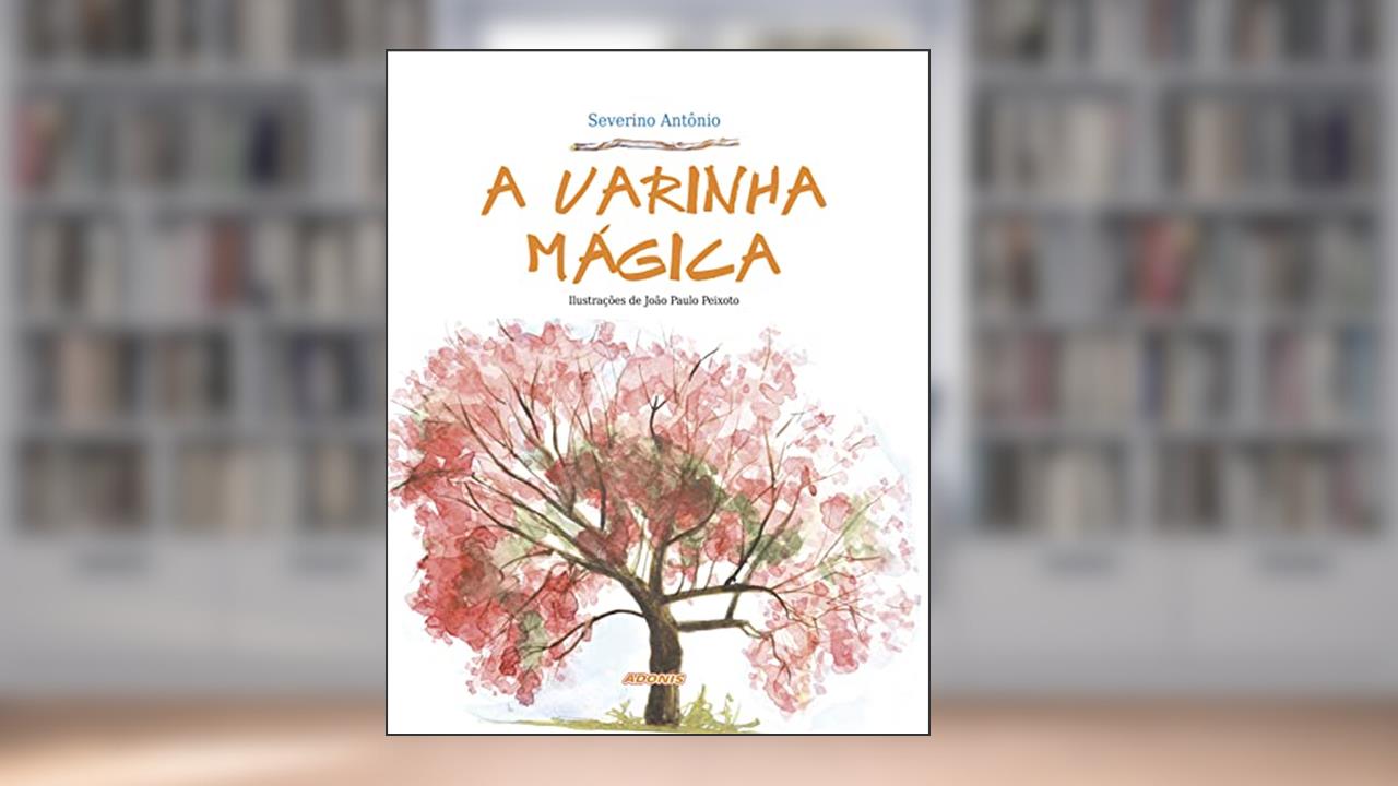 Capa de A Varinha Mágica, do autor Severino Antonio Moreira Barbosa