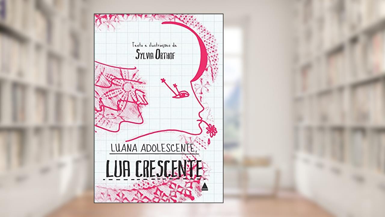 Capa de Luana adolescente, lua crescente, do autor Syvia Orthof