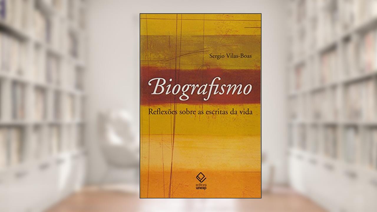 Capa de Biografismo - 2ª edição: Reflexões sobre as escritas da vida, do autor Sérgio Vilas-Boas