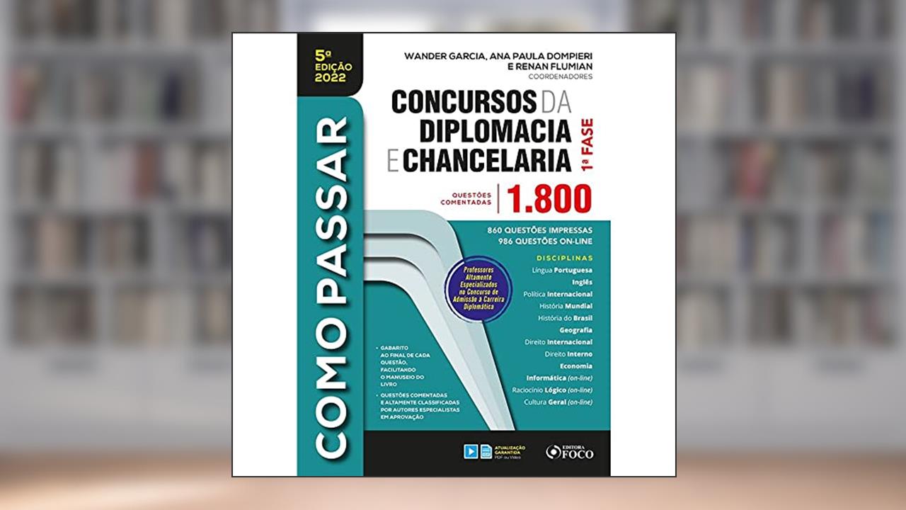 COMO PASSAR EM CONCURSOS DA DIPLOMACIA E CHANCELARIA - 1.800 QUESTÕES COMENTADAS - 5ª ED - 2022, do autor André Roncaglia de Carvalho; Anthony Rosenberg; Simionato; Eloy Gustavo de Souza; Felipe Ferreira Ramos; Fernanda Franco; Filipe
