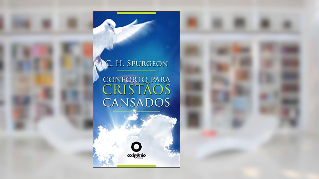 Capa de Conforto para cristãos cansados, do autor Charles Spurgeon