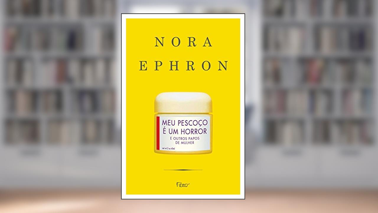 Capa de Meu Pescoço É Um Horror, do autor Nora Ephron