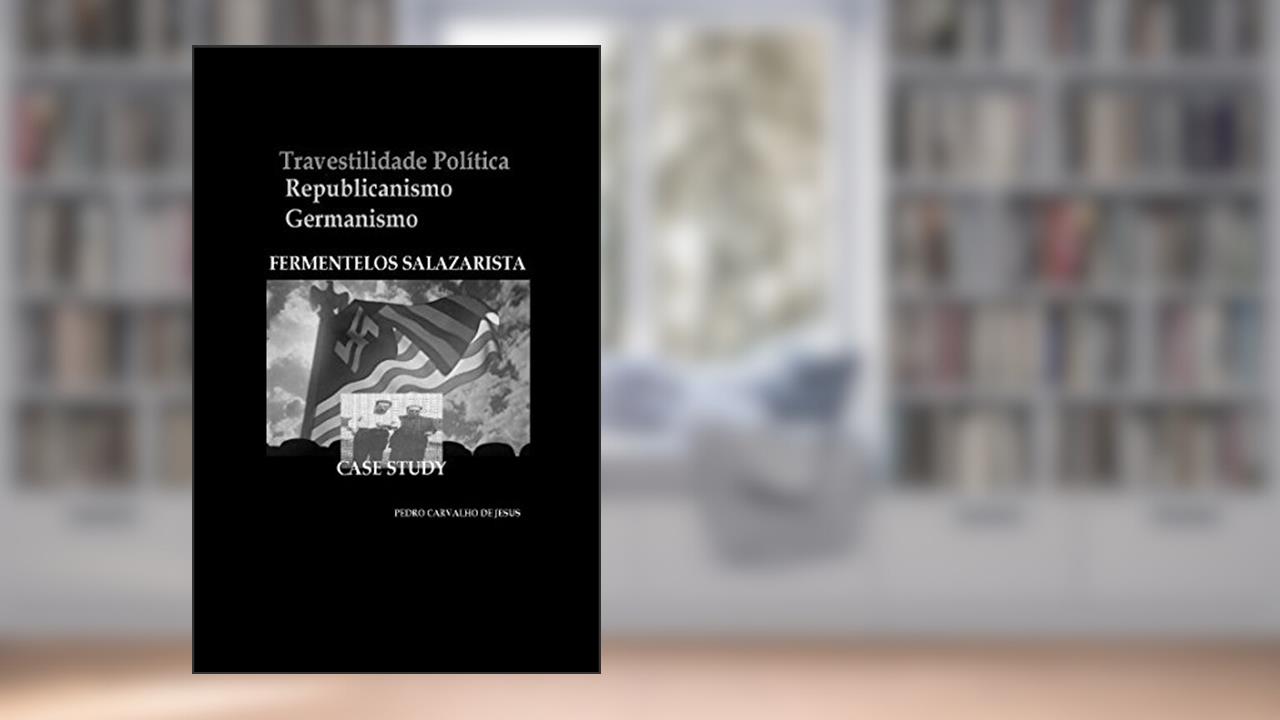 Capa de TRAVESTILIDADE POLÍTICA: Republicanismo e Germanismo (Portuguese Edition), do autor PEDRO CARVALHO DE JESUS