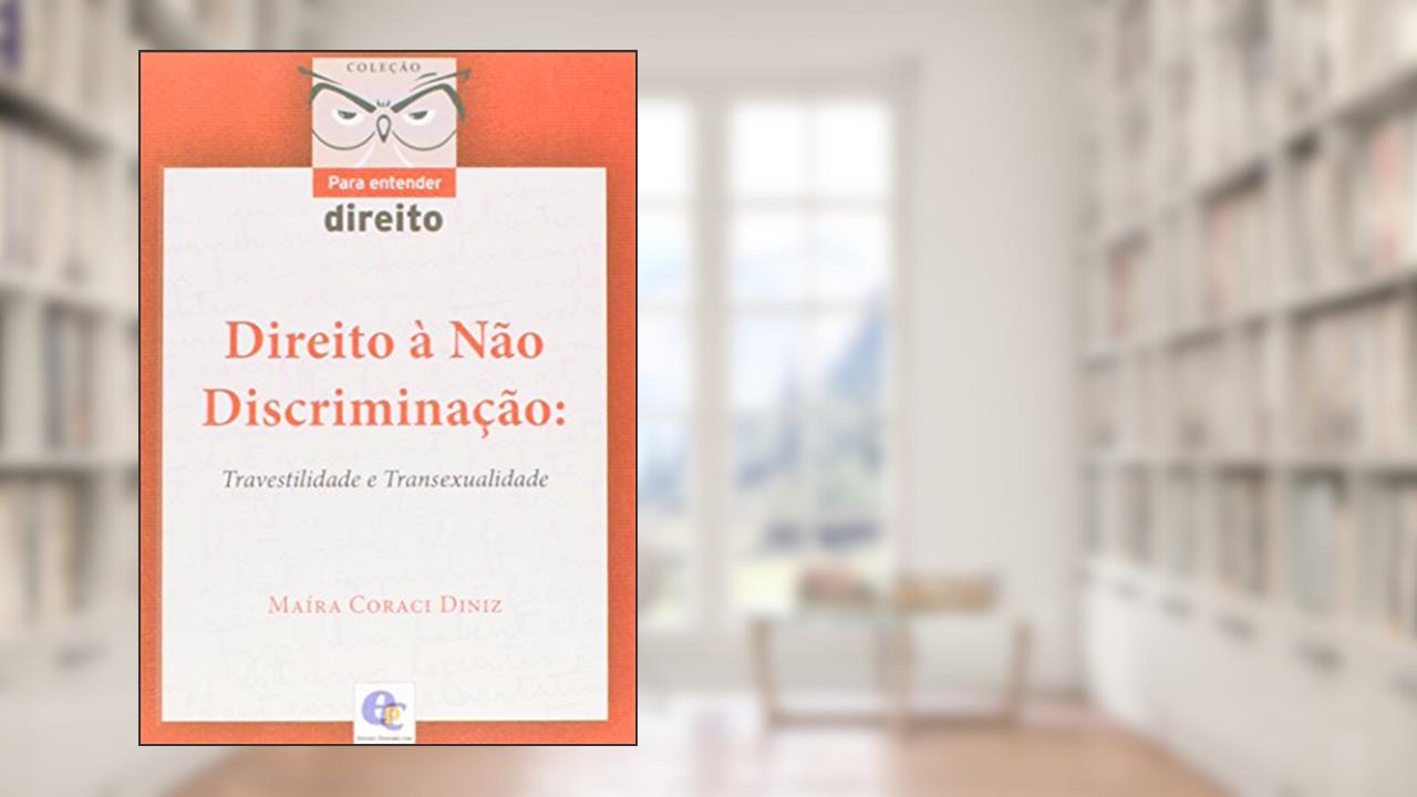 Capa de Direito à não Discriminação. Travestilidade e Transexualidade - Coleção Para Entender Direito, do autor Maíra Coraci Diniz