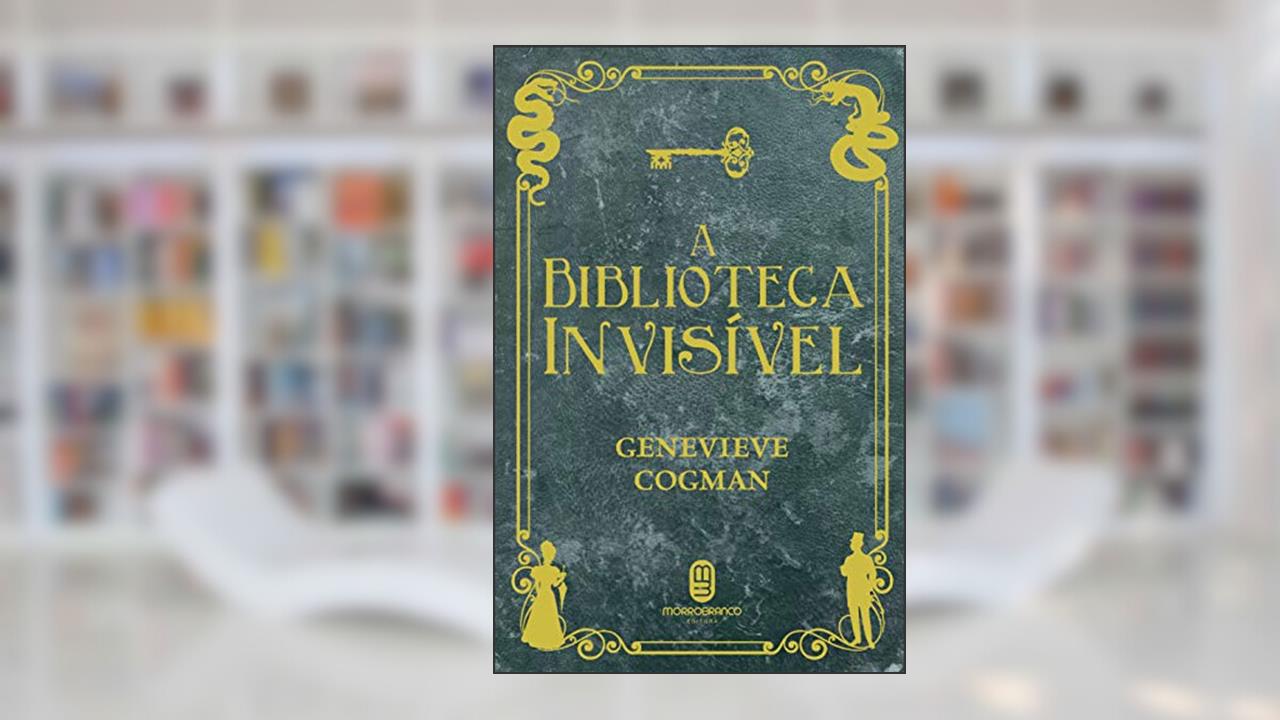 A biblioteca invisível: 1, de Genevieve Cogman