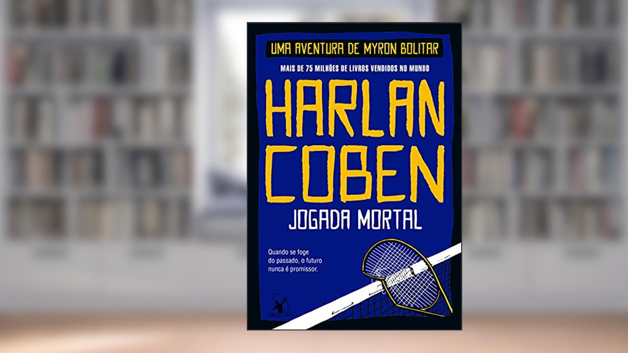 Jogada mortal (Myron Bolitar Livro 2), de Harlan Coben