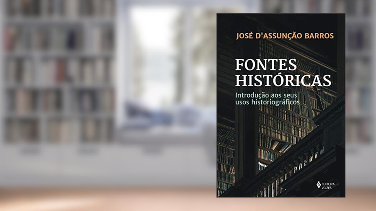 Fontes históricas: Introdução aos seus usos historiográficos