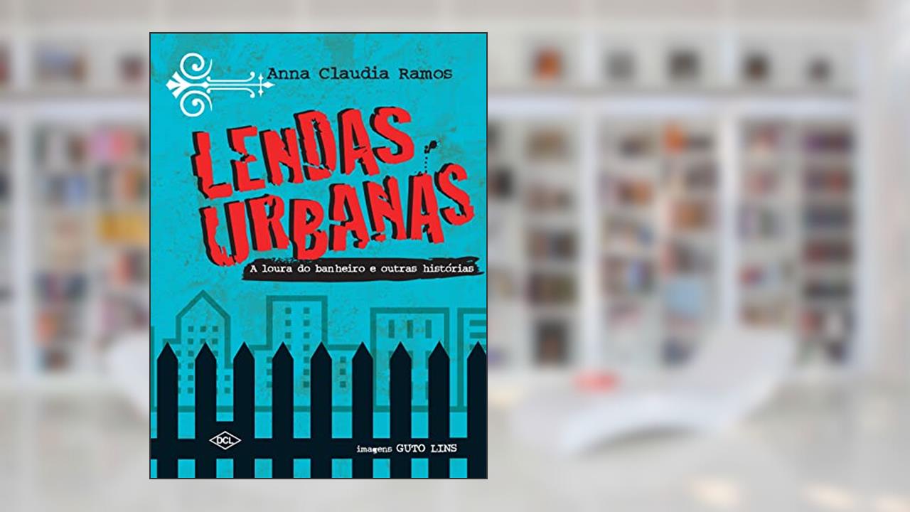 Capa de Lendas urbanas - A loura do banheiro e outras histórias, do autor Anna Claudia Ramos