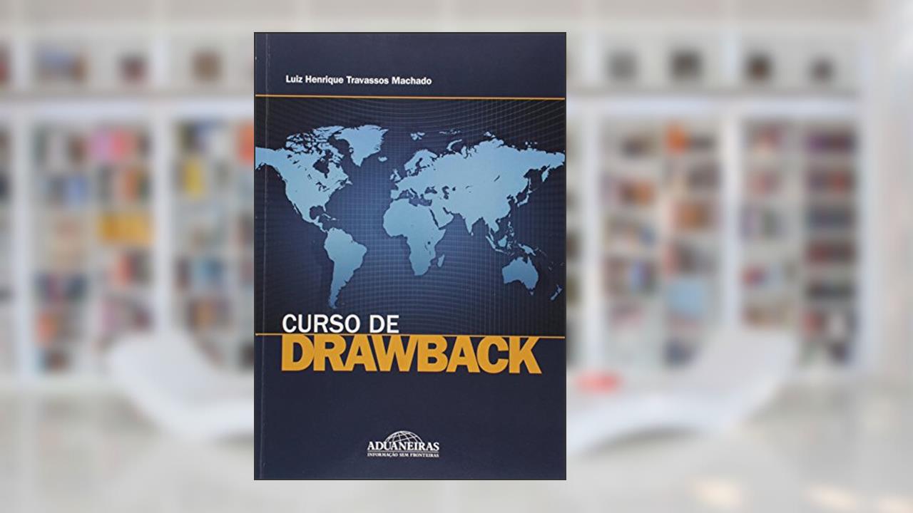 Capa de Curso de Drawback, do autor Luiz Henrique Travassos Machado