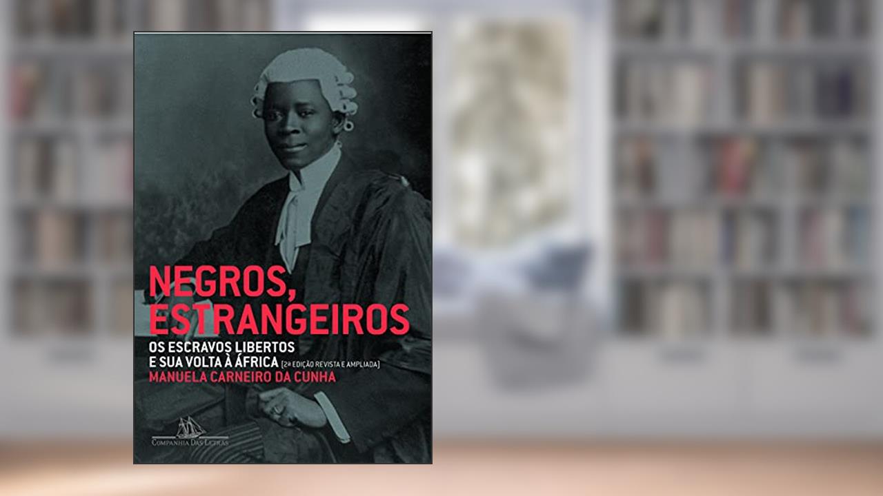 Capa de Negros estrangeiros, do autor Manuela Carneiro da Cunha