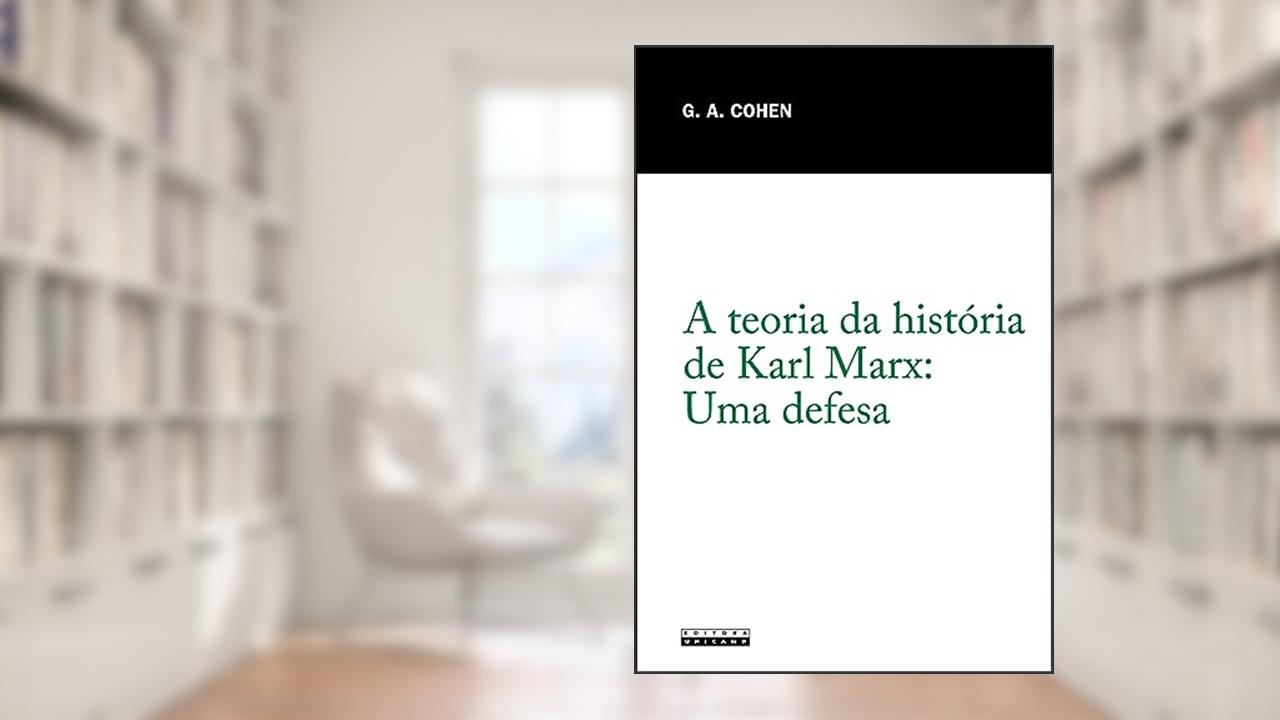 Capa de A teoria da história de Karl Marx: Uma defesa, do autor Gerald A. Cohen