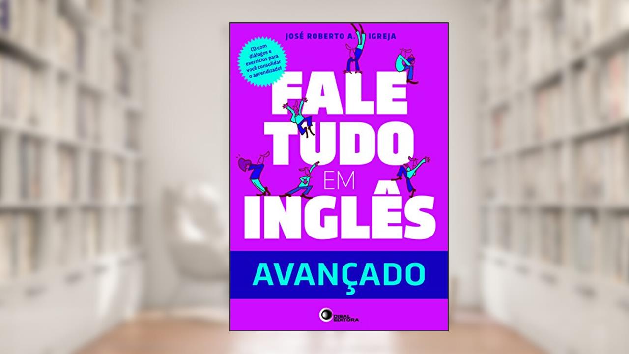 Capa de Fale Tudo em Inglês - Nível Avançado, do autor Jose Roberto A. Igreja