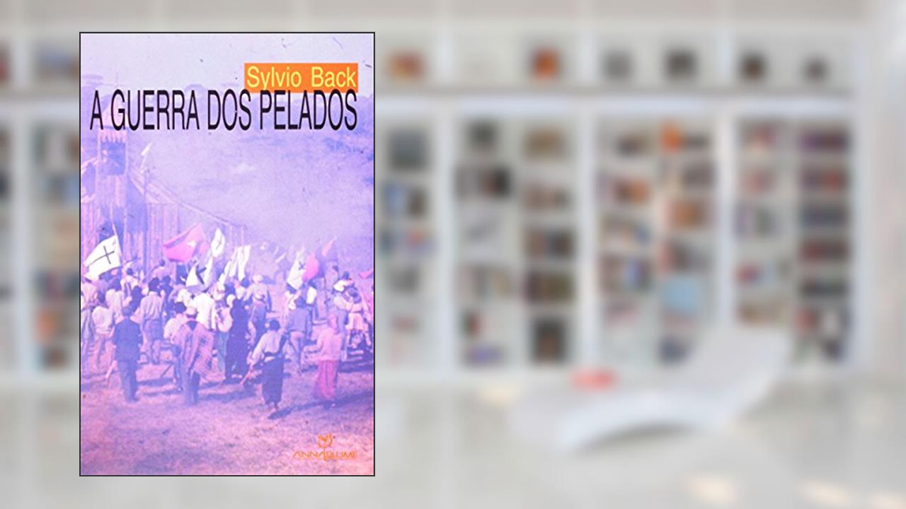 Capa de A Guerra dos Pelados, do autor Sylvio Back