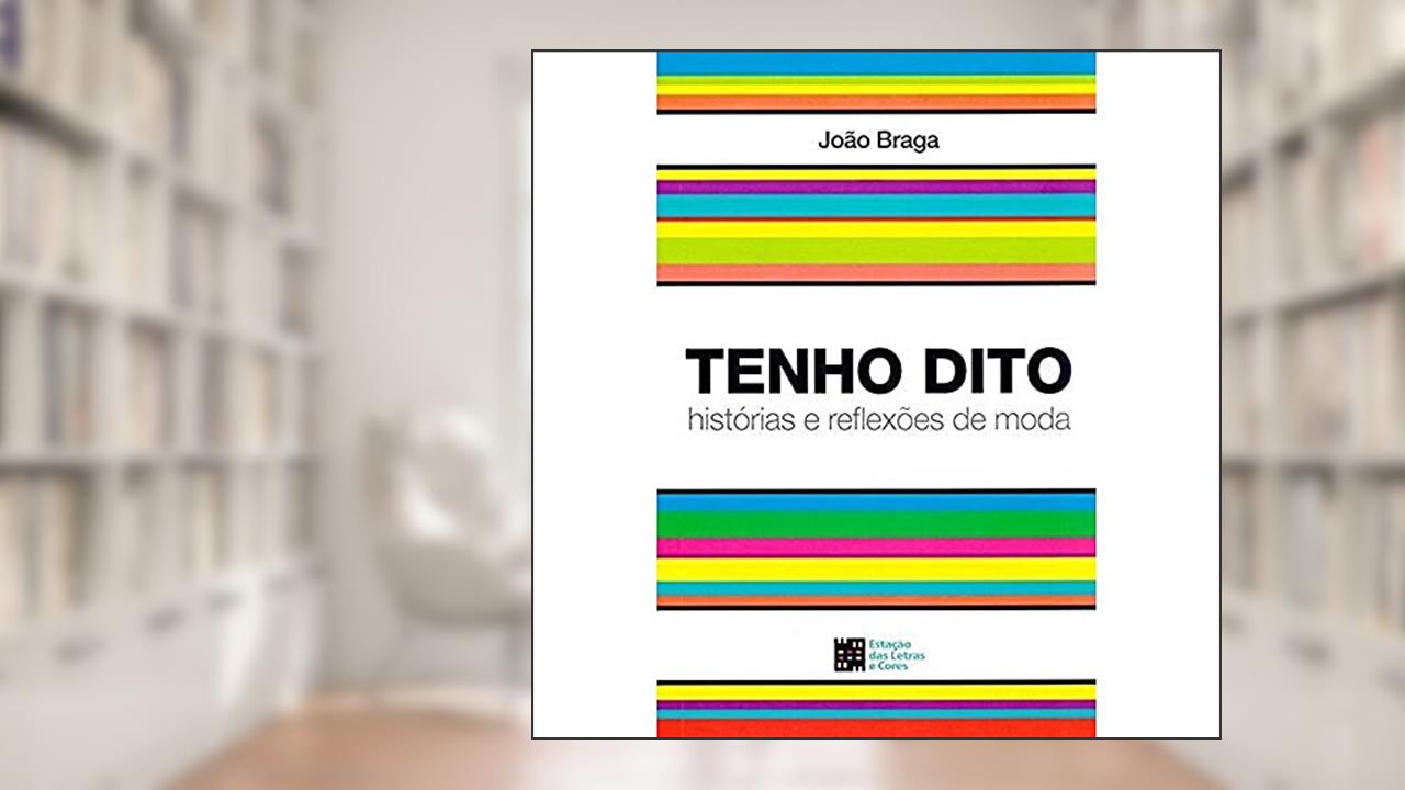 Capa de Tenho Dito: Histórias e Reflexões de Moda, do autor João Braga