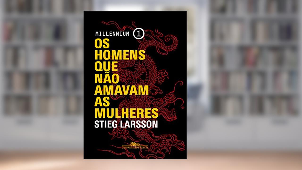 Capa de Os homens que não amavam as mulheres (Millennium Livro 1), do autor Stieg Larsson
