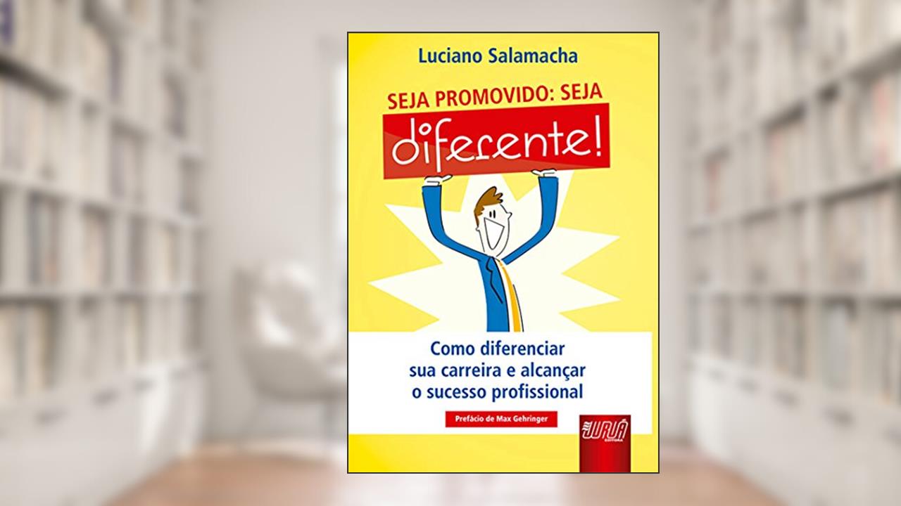 Capa de Seja Promovido: Seja Diferente - Como Diferenciar sua Carreira e Alcançar o Sucesso Profissional, do autor Luciano Salamacha